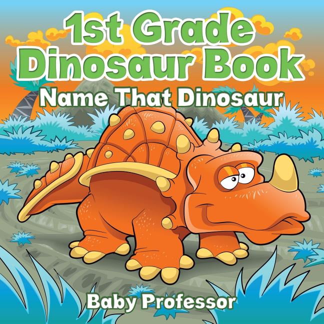 Added 1st Grade Dinosaur Book: Name That Dinosaur (Paperback) to Wishlist