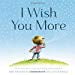 Added I Wish You More (Edition 1) (Hardcover) to Wishlist