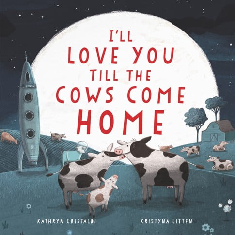 Added I'll Love You till the Cows Come Home Board Book to Wishlist