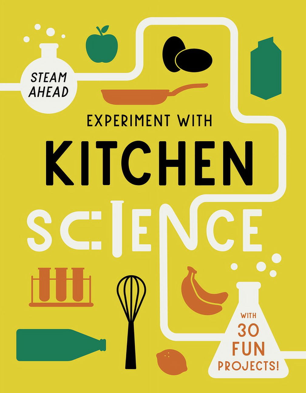 Added Steam Ahead: Experiment with Kitchen Science: With 30 Fun Projects! (Hardcover) to Wishlist